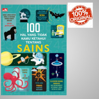 100 Hal yang Tidak Kamu Ketahui tentang SAINS