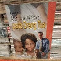 Adab Anak Berbakti pada Orang Tua