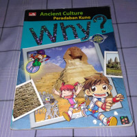 Why ? : Ancient Culture (Peradaban Kuno)