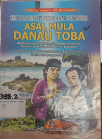 ASAL MULA DANAU TOBA (Seri Dongeng Populer Anak Indonesia)
