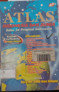 ATLAS INDONESIA Dan DUNIA Edisi 34 Propinsi Indonesia