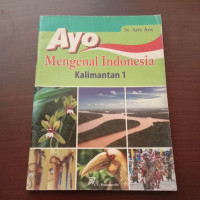Ayo Mengenal Indonesia Kalimantan 1