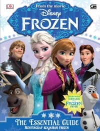 Disney Frozen : The Essential Guide (Menyingkap Keajaiban Frozen)