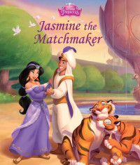 Disney Princess : Jasmine the Matchmaker Yasmine si Makcomblang