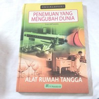 Ensiklopedi Penemuan Yang Mengubah Dunia : Alat Rumah Tangga