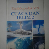 Ensiklopedia Seri : Cuaca dan Iklim 2