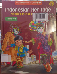 INDONESIAN HERITAGE Amazing Stories Of Provinces : Jakarta
