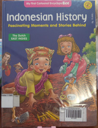INDONESIAN HISTORY Fascinating Moment And Stories Behind : The Dutch East Indies