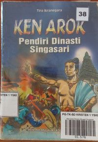 Ken Arok Pendiri Dinasti Singasari