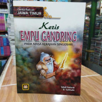 Keris EMPU GANDRING Pada Masa Kerajaan Singosari