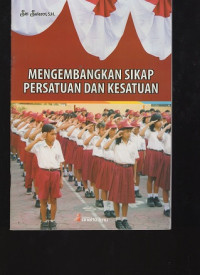 Mengembangkan Sikap Perastuan Dan Kesatuan