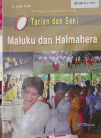 Mengenal Tarian dan Seni Maluku dan Halmahera