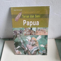 Mengenal Tarian dan Seni Papua