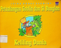 Petualangan Goblin Dan Si Bunglon Keliling Dunia