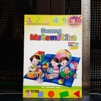 Seri senang belajar : Senang Matematika TK A Semester 1
