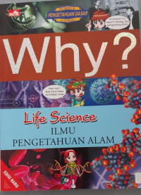 Why ? : Life Science (Ilmu Pengetahuan Alam)